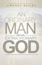 An Ordinary Man With An Extraordinary God: A Powerful Journey Of Self Discovery, Peace And Finding True Joy In Life - Paperback
