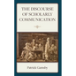 The Discourse of Scholarly Communication - Hardcover