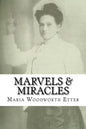 Marvels & Miracles: God Wrought in the Ministry for Forty-Five Years - Paperback