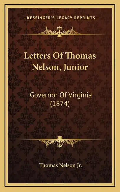 Letters of Thomas Nelson, Junior: Governor of Virginia (1874) - Hardcover