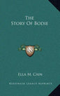 The Story Of Bodie - Hardcover