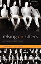Relying on Others: An Essay in Epistemology - Paperback