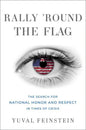 Rally 'Round the Flag: The Search for National Honor and Respect in Times of Crisis - Hardcover