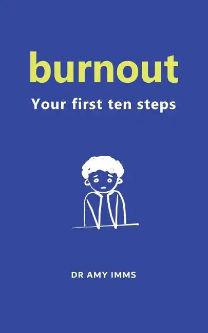 Burnout: Your First Ten Steps - Paperback