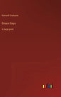 Dream Days: in large print - Hardcover