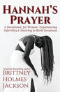 Hannah's Prayer: A devotional for women experiencing infertility + desiring to birth greatness - Paperback