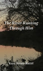 The River Running Through Him - Hardcover