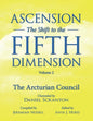 Ascension: The Shift to the Fifth Dimension, Volume 2: The Arcturian Council - Paperback