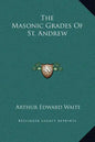 The Masonic Grades of St. Andrew - Hardcover