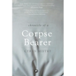 Chronicle Of A Corpse Bearer - Hardcover