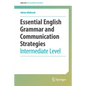Essential English Grammar and Communication Strategies: Intermediate Level - Paperback