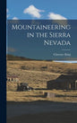 Mountaineering in the Sierra Nevada - Hardcover