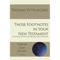 Those Footnotes in Your New Testament: A Textual Criticism Primer for Everyone - Paperback