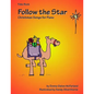 Follow the Star: Christmas Songs for Piano: Fake Book - Paperback