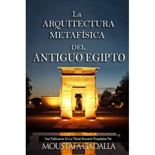 La ARQUITECTURA METAFÍSICA DEL ANTIGUO EGIPTO - Paperback