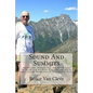 Sound And Summits: Adventures, Discoveries, and Reflections by kayak and boots in Puget Sound and in the Cascade Mountains of Washington State - Paperback