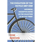 The Evolution Of The Bicycle 1867-1938 - Historical Descriptive Notes On The Collection Of An 'Old Timer' - Paperback