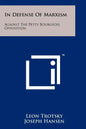 In Defense of Marxism: Against the Petty Bourgeois Opposition - Paperback
