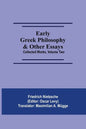 Early Greek Philosophy & Other Essays; Collected Works, Volume Two - Paperback
