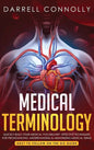 Medical Terminology: Quickly Build Your Medical Vocabulary Effective techniques for Pronouncing, Understanding & Memorizing Medical Terms ( - Hardcover