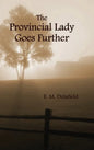 The Provincial Lady Goes Further, (Fully Illustrated) - Hardcover