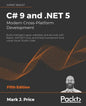 C# 9 and .NET 5 - Modern Cross-Platform Development - Fifth Edition: Build intelligent apps, websites, and services with Blazor, ASP.NET Core, and Ent - Paperback