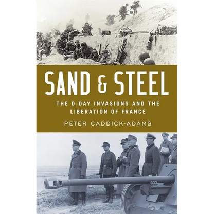 Sand and Steel: The D-Day Invasion and the Liberation of France - Hardcover