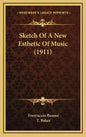 Sketch of a New Esthetic of Music (1911) - Hardcover