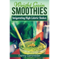 Weight Gain Smoothies: Invigorating High Calorie Shakes - Paperback