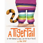 A Tiger Tail: (Or What Happened to Anya on Her First Day of School) - Hardcover