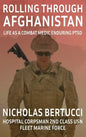 Rolling Through Afghanistan: Life as a Combat Medic Enduring PTSD - Hardcover