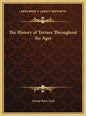 The History of Torture Throughout the Ages - Hardcover