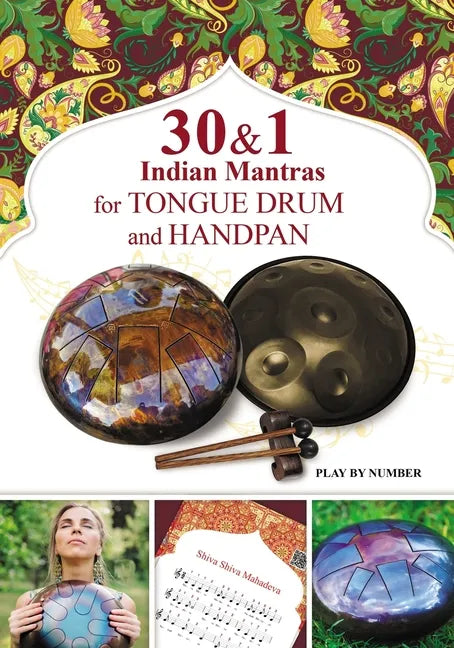 30 and 1 Indian Mantras for Tongue Drum and Handpan: Play by Number - Paperback