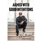 Armed with Good Intentions - Hardcover
