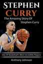 Stephen Curry: The amazing story of Stephen Curry - one of basketball's most incredible players! - Paperback