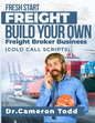 FRESH START FREIGHT BUILD YOUR OWN Freight Broker Business: Cold Calling Scripts - Paperback