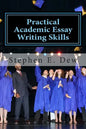 Practical Academic Essay Writing Skills: An International ESL Students English Essay Writing Book - Paperback