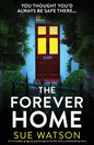 The Forever Home: An incredibly gripping psychological thriller with a breathtaking twist - Paperback