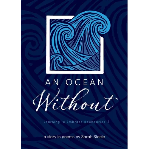 An Ocean Without: Learning to Embrace Boundaries: A Story in Poems - Paperback
