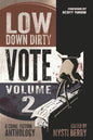 Low Down Dirty Vote: Volume II: Every stolen vote is a crime - Paperback