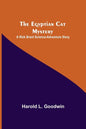 The Egyptian Cat Mystery: A Rick Brant Science-Adventure Story - Paperback