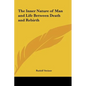 The Inner Nature of Man and Life Between Death and Rebirth - Hardcover