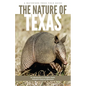 The Nature of Texas: An Introduction to Familiar Plants, Animals and Outstanding Natural Attractions - Paperback