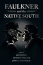 Faulkner and the Native South - Paperback