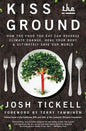 Kiss the Ground: How the Food You Eat Can Reverse Climate Change, Heal Your Body & Ultimately Save Our World - Paperback