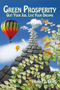 Green Prosperity: Quit Your Job, Live Your Dreams - Paperback