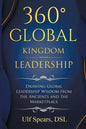 360' Global Kingdom Leadership: Drawing Global Leadership Wisdom from the Ancients and the Marketplace - Paperback