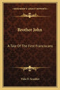 Brother John: A Tale of the First Franciscans - Paperback