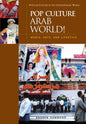 Pop Culture Arab World! Media, Arts, and Lifestyle - Hardcover
