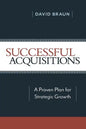 Successful Acquisitions: A Proven Plan for Strategic Growth - Paperback